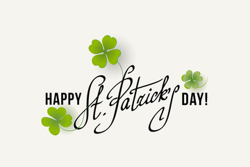 Saint Patricks Day Card with Shamrock on white Background. Calligraphic Lettering Happy St Patricks Day. Vector Illustration.