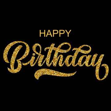 Happy birthday hand lettering with golden glitter effect, isolated on black background. Vector illustration. 