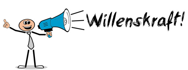 Willenskraft! / Mann mit Megafon