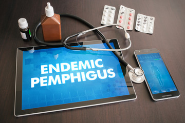 Endemic pemphigus (cutaneous disease) diagnosis medical concept on tablet screen with stethoscope