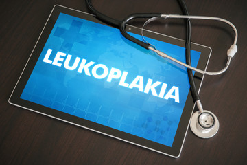Leukoplakia (cutaneous disease) diagnosis medical concept on tablet screen with stethoscope