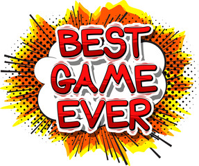 Best Game Ever - Comic book style word on abstract background.