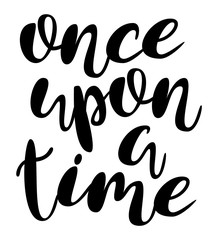 Inscription - Once upon a time. Lettering design. Handwritten typography. Vector