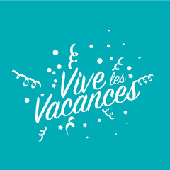 vive les vacances