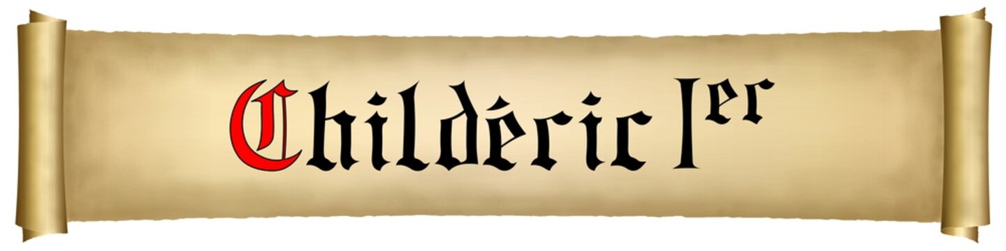 Parchemin. Histoire. Child&eacute;ric 1er 
