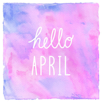 Hello April text on pink blue and violet watercolor background