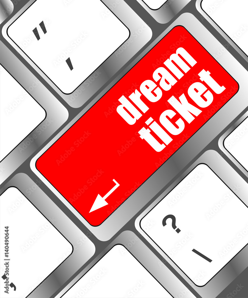 Poster dream ticket button on computer keyboard key