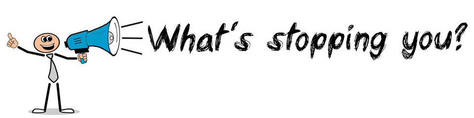 What´s stopping you? / Mann mit Megafon