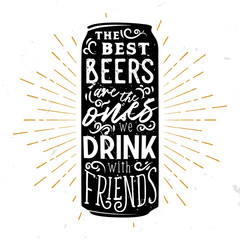 The best beers are the ones drink with friends