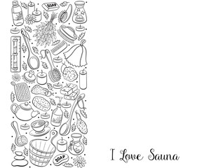 I love sauna. Sauna accessories sketches in vertical line composition. Hand drawn spa items collection. Doodle sauna objects isolated on white background.