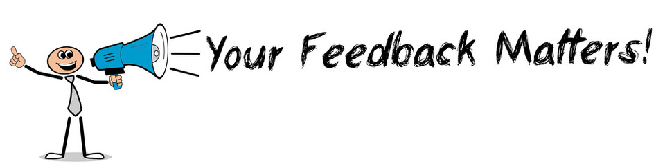 Your Feedback Matters! / Mann mit Megafon