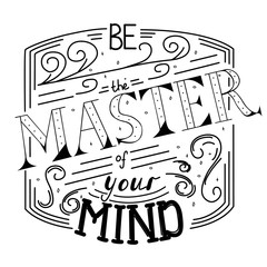 inspirational vector poster with text Be the master of your mind, design for t-shirt or bag. Vector typography black and white