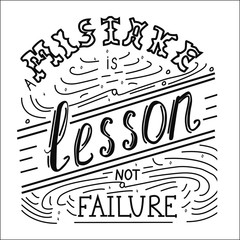 inspirational vector poster with text mistake is a lesson not a faiure, design for t-shirt or bag. Vector typography black and white
