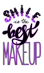 Obraz premium Inscription - Smile is the best makeup. Lettering design. Handwritten typography. Vector