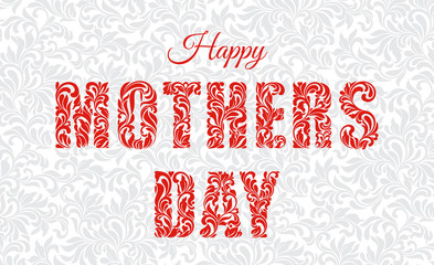 Happy Mothers Day! Decorative Font made in swirls and floral elements. Background with gray gentle pattern