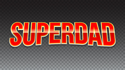 Super dad badge on transparent background. Glossy inscription Super dad over the white star on the red background. Vector illustration. can use for farther day card.