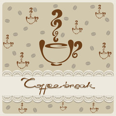 Coffee-break.Lace. Stylized Lettering. Poster design in vintage style. Cutout paper, textiles style. Vector image.