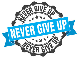 never give up stamp. sign. seal
