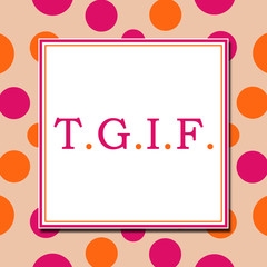 TGIF Pink Orange White Square 