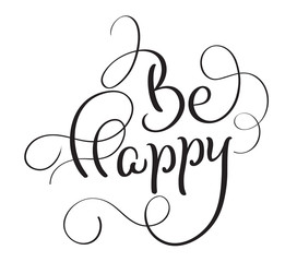 Be Happy Inscription Greeting Card. Black Hand drawn calligraphy lettering title. Vector illustration EPS10