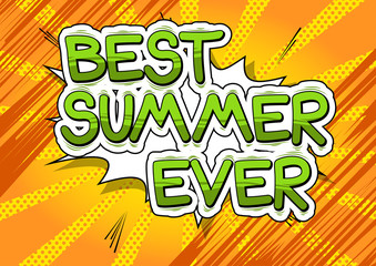 Best Summer Ever - Comic book style word on abstract background.