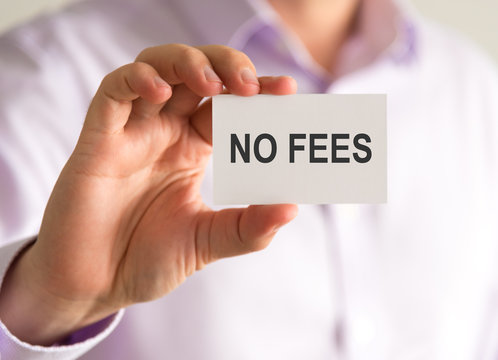Businessman holding a card with NO FEES message