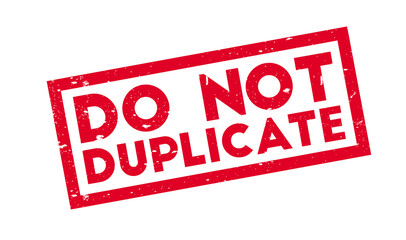 Do Not Duplicate rubber stamp. Grunge design with dust scratches. Effects can be easily removed for a clean, crisp look. Color is easily changed. - obrazy, fototapety, plakaty