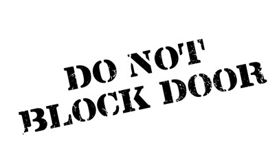 Do Not Block Door rubber stamp. Grunge design with dust scratches. Effects can be easily removed for a clean, crisp look. Color is easily changed.