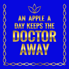 Motivational quote. An apple a day keeps the doctor away.