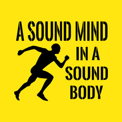 Motivational quote. Success. A sound mind in a sound body.