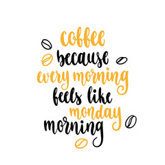 Modern calligraphy style phrase about coffee.