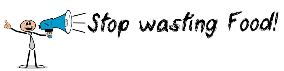 Stop wasting Food! / Mann mit Megafon