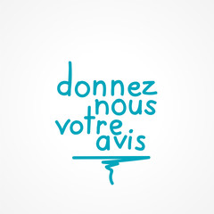 donnez nous votre avis