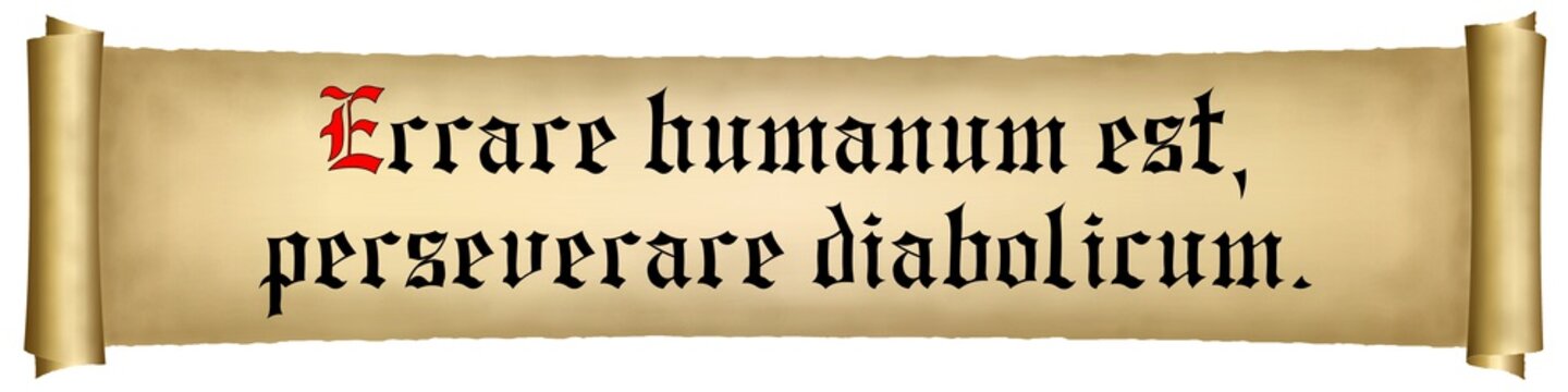 Locution latine. Errare humanum est, perseverare diabolicum 