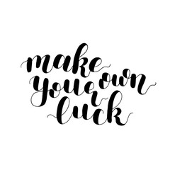 Make your own luck. Lettering illustration.