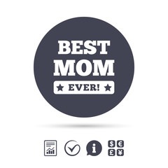 Best mom ever sign icon. Award symbol.