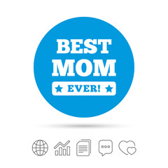 Best mom ever sign icon. Award symbol.