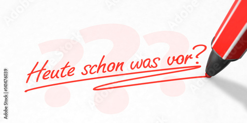 "Heute schon was vor?" Stockfotos und lizenzfreie Bilder auf Fotolia