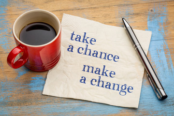 Take a chance, make change