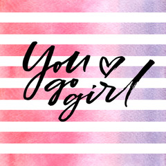 Brush lettering You go girl on pink watercolor stripes - 141519019