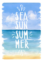Sea, sun, summer lettering on watercolor background of sea view with jagged edges and brush marks. Sea sand beach under blue sky with clouds.