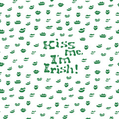 Kiss me, I am Irish. Lettering t-shirt design. Saint Patrick's Day celebration, vector illustration. Vintage typographic design for St. Patrick's Day.