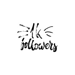 Fototapeta premium 1000 followers - hand drawn lettering phrase isolated on the white background. Fun brush ink inscription for photo overlays, greeting card or t-shirt print, poster design.