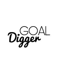 Goal Digger Motivational Typography Quote