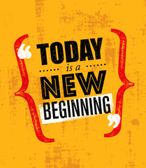 Today Is A New Beginning. Trendy Creative Motivation Quote Template. Vector Typography Banner Design Concept