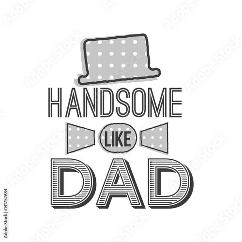 Free Free Handsome Like Daddy Svg 875 SVG PNG EPS DXF File