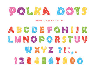 Festive polka dots font. Colorful ABC letters and numbers. Funny alphabet for kids. Isolated on white.