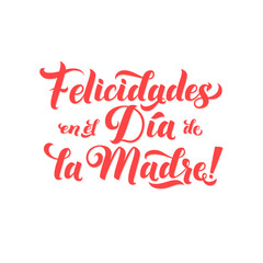 Happy Mother s Day Spanish Greeting Card. Red Hand Calligraphy Inscription. Lettering Illustration