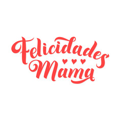 Happy Mother s Day Spanish Greeting Card. Red Hand Calligraphy Inscription. Lettering Illustration