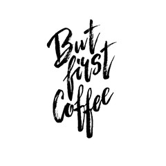 But first coffee. Modern brush calligraphy.